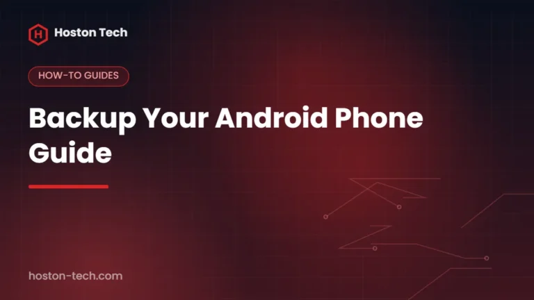 Backup Your Android Phone Guide — Hoston Tech