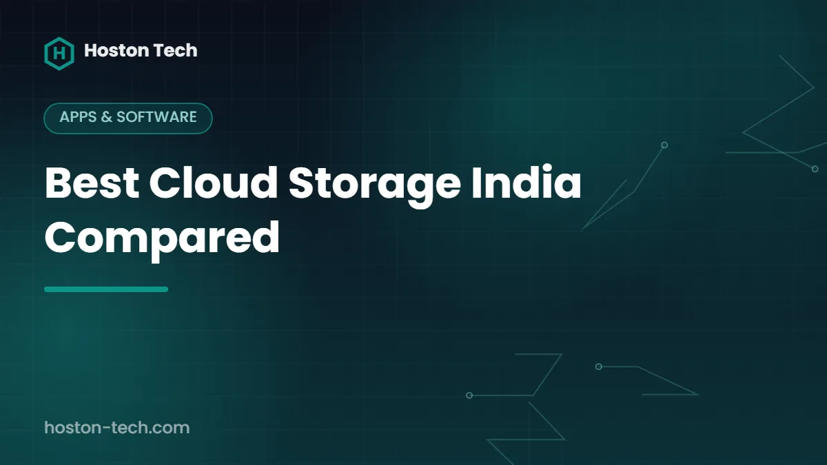 Best Cloud Storage India Compared — Hoston Tech