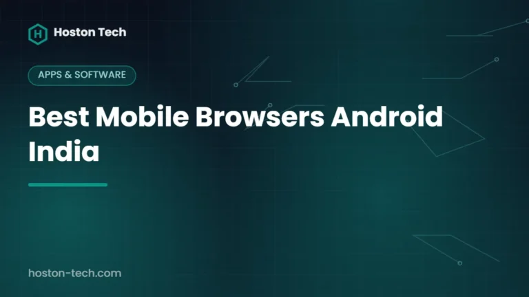 Best Mobile Browsers Android India — Hoston Tech