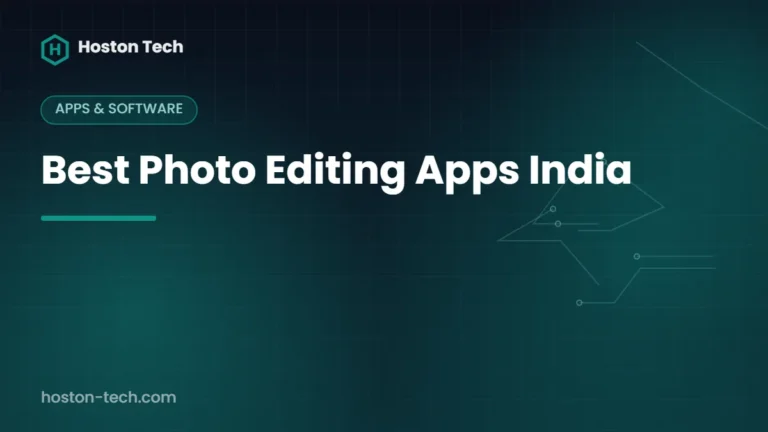Best Photo Editing Apps India — Hoston Tech