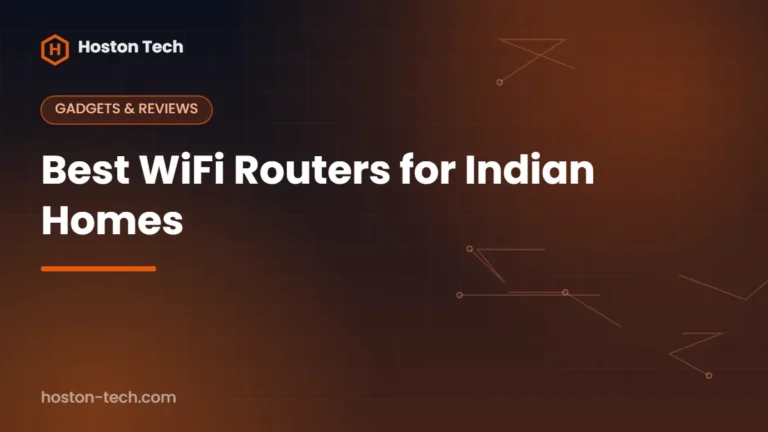 Best WiFi Routers for Indian Homes — Hoston Tech