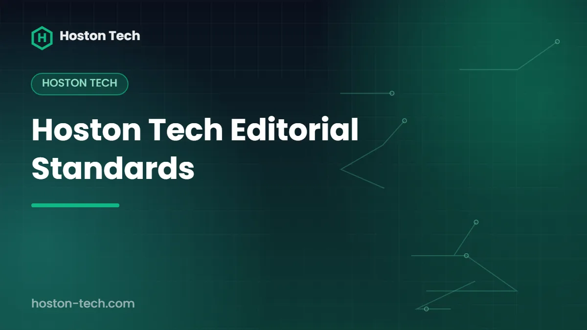 Hoston Tech Editorial Standards — Hoston Tech