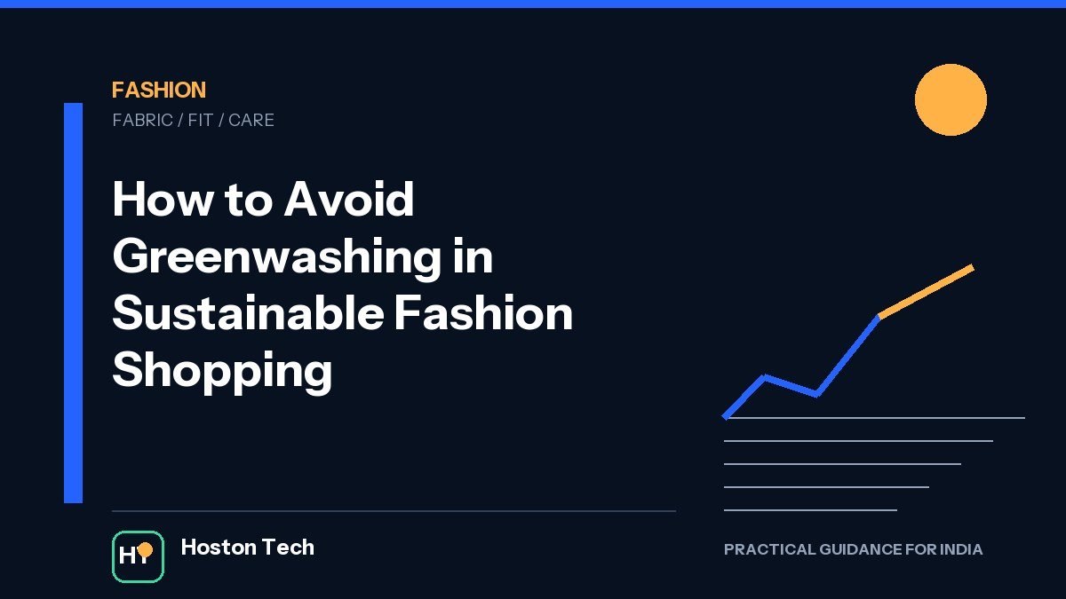 How to Avoid Greenwashing in Sustainable Fashion Shopping — Hoston Tech