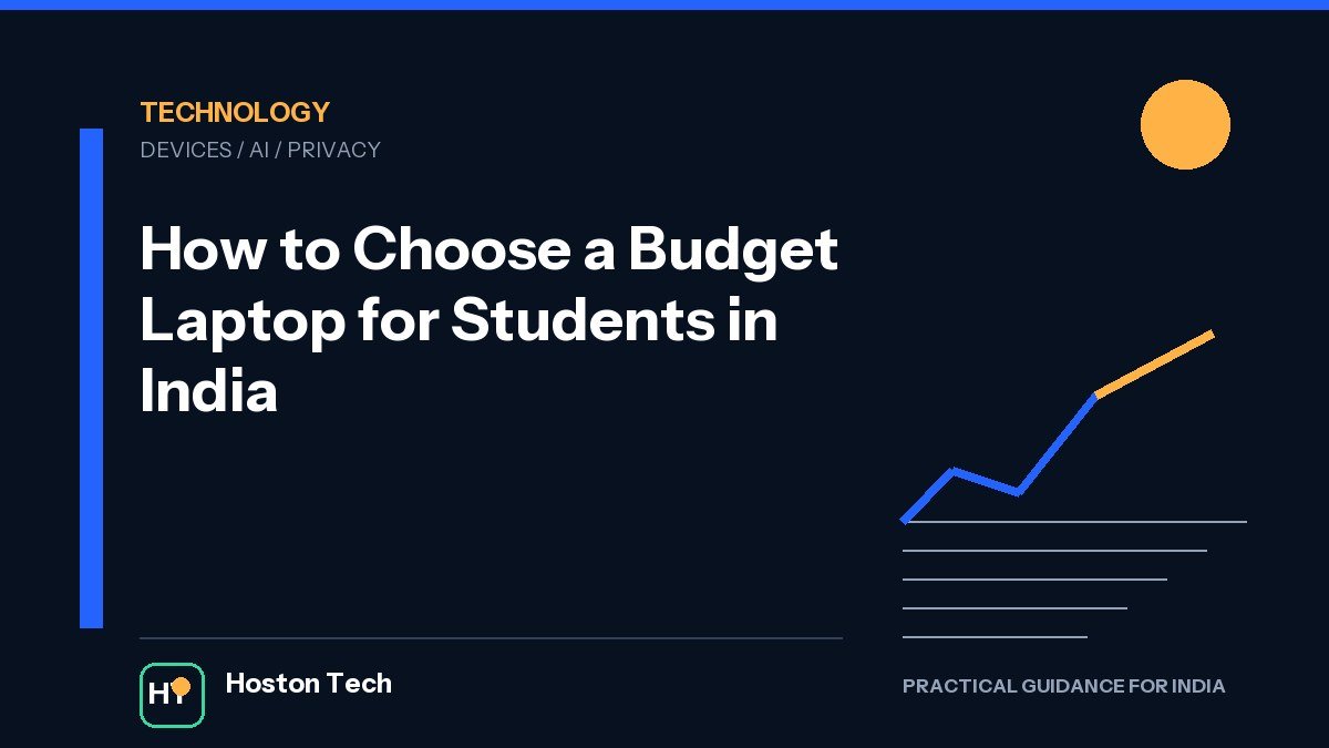 How to Choose a Budget Laptop for Students in India — Hoston Tech
