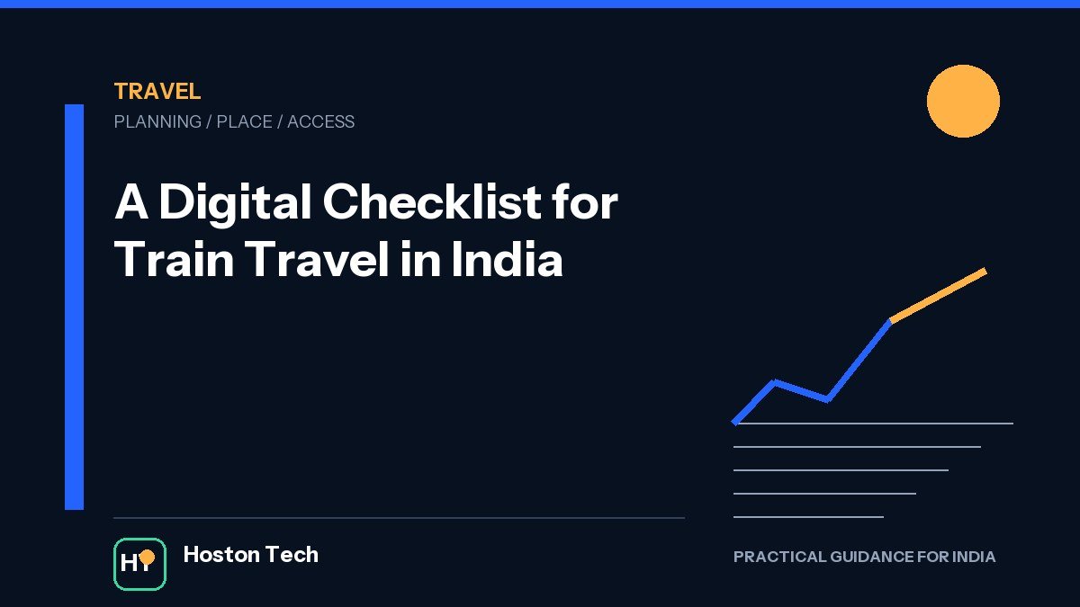 A Digital Checklist for Train Travel in India — Hoston Tech