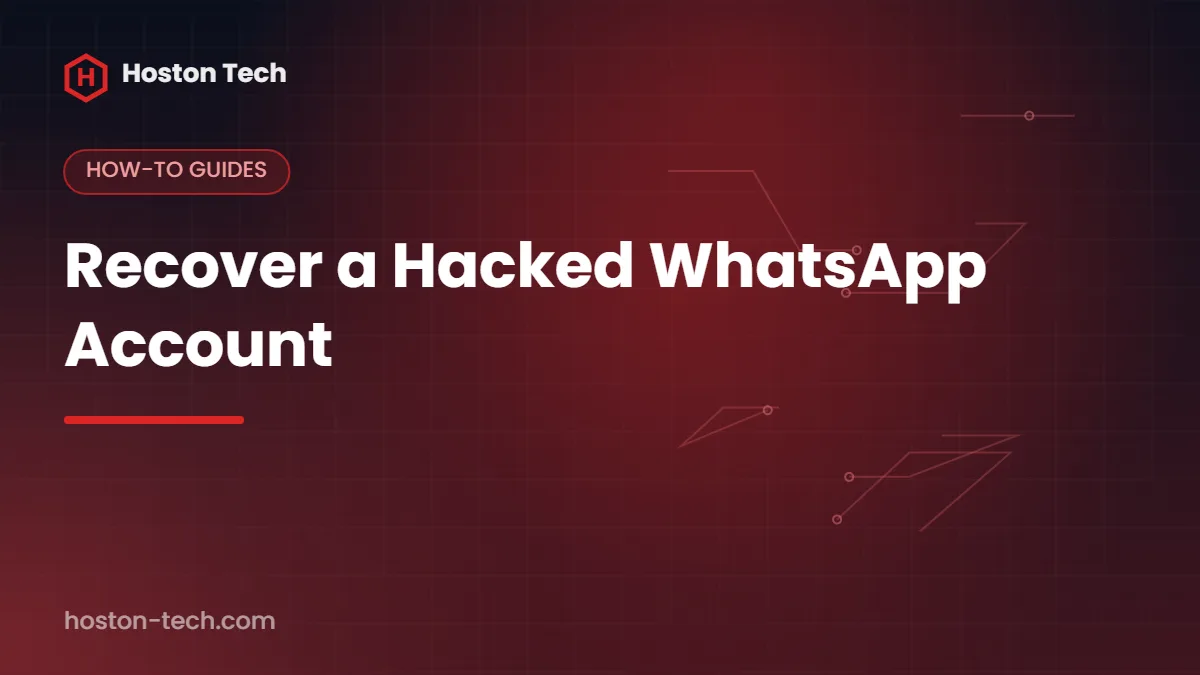 Recover a Hacked WhatsApp Account — Hoston Tech