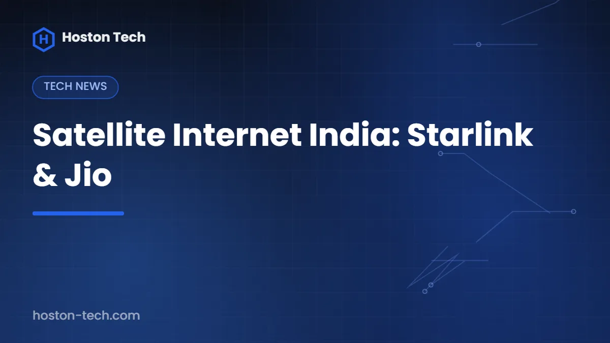 Satellite Internet India: Starlink & Jio — Hoston Tech