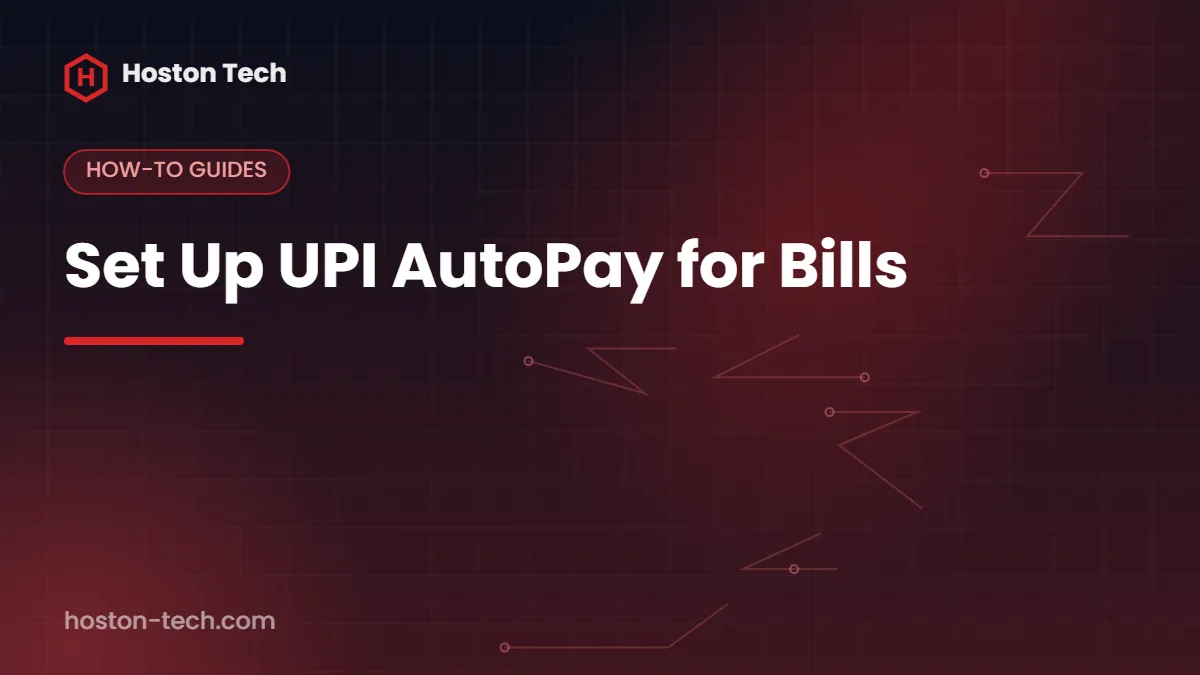 Set Up UPI AutoPay for Bills — Hoston Tech